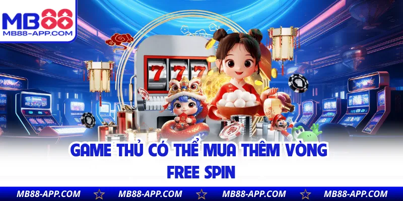 Game thủ có thể mua thêm vòng free spin