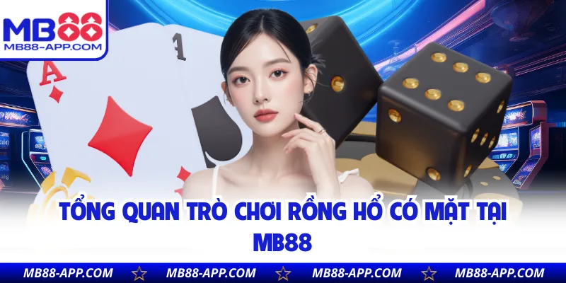 Tổng quan trò chơi Rồng Hổ có mặt tại MB88